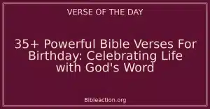 35+ Powerful Bible Verses For Birthday: Celebrating Life with God's Word