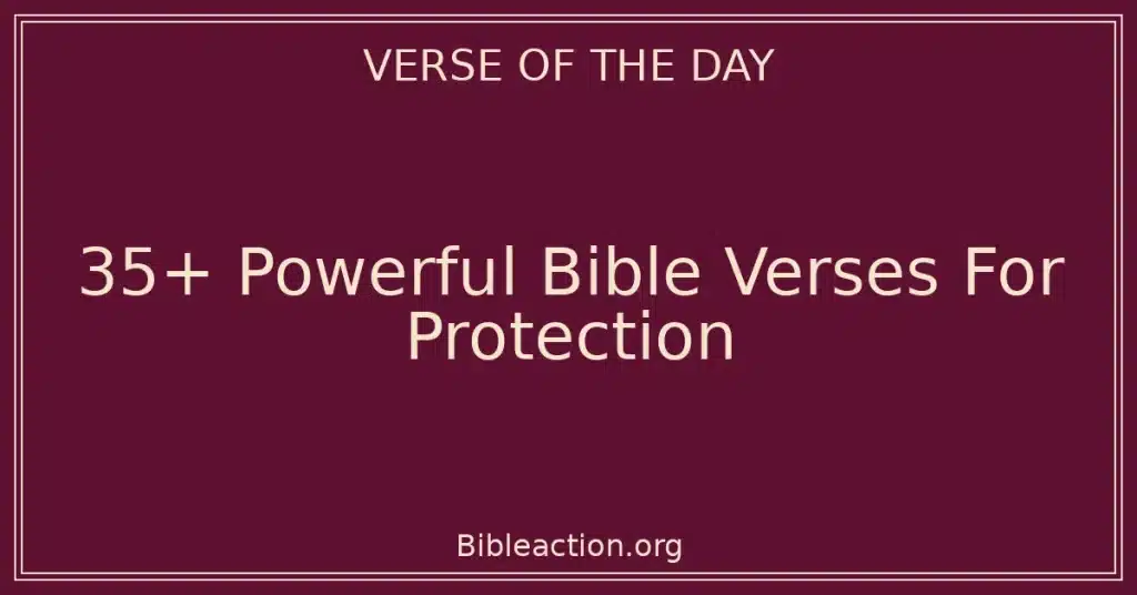 35+ Powerful Bible Verses For Protection