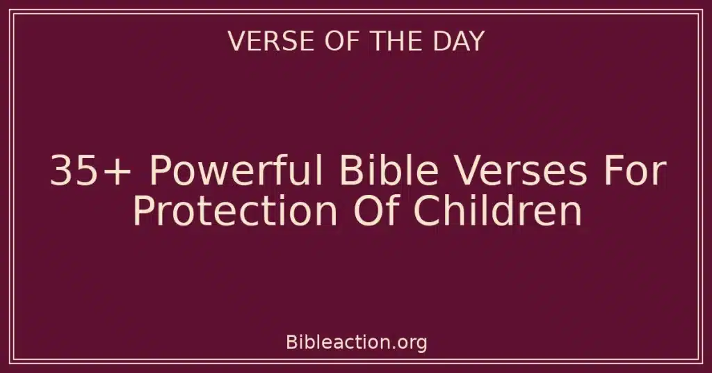 35+ Powerful Bible Verses For Protection Of Children