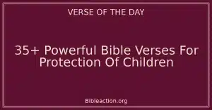 35+ Powerful Bible Verses For Protection Of Children