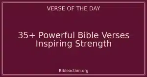 35+ Powerful Bible Verses Inspiring Strength