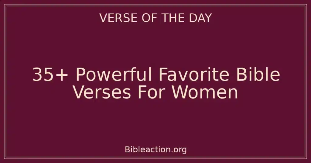 35+ Powerful Favorite Bible Verses For Women