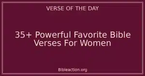 35+ Powerful Favorite Bible Verses For Women
