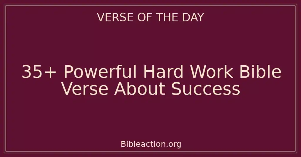 35+ Powerful Hard Work Bible Verse About Success
