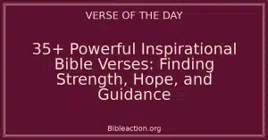 35+ Powerful Inspirational Bible Verses: Finding Strength, Hope, and Guidance