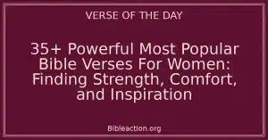 35+ Powerful Most Popular Bible Verses For Women: Finding Strength, Comfort, and Inspiration