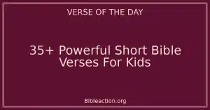 35+ Powerful Short Bible Verses For Kids