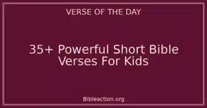 35+ Powerful Short Bible Verses For Kids