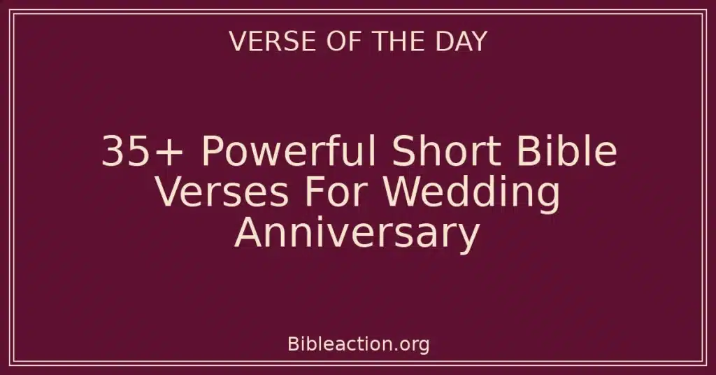 35+ Powerful Short Bible Verses For Wedding Anniversary