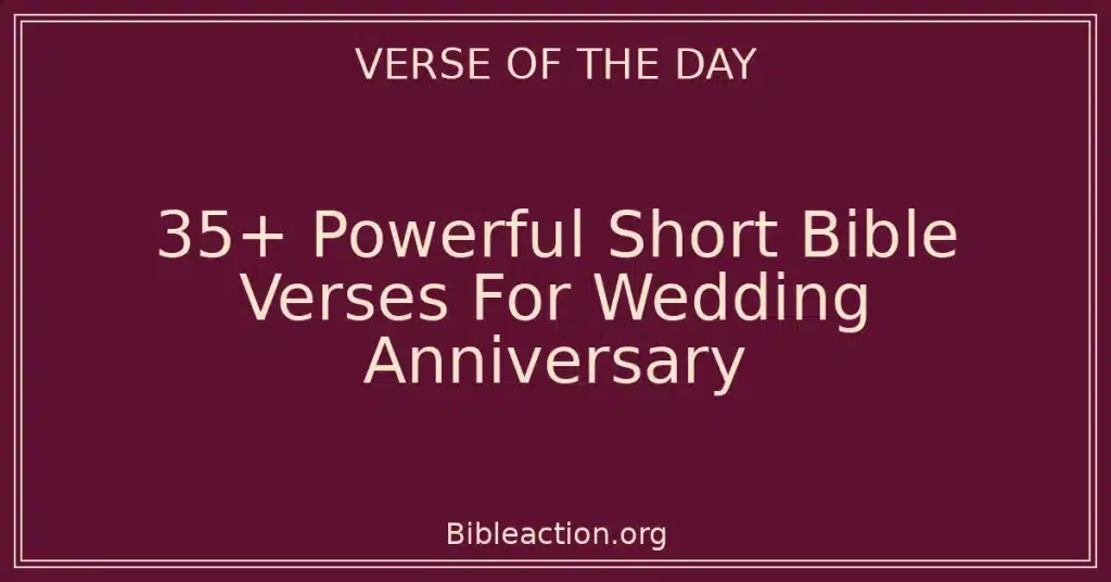 35+ Powerful Short Bible Verses For Wedding Anniversary