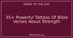 35+ Powerful Tattoos Of Bible Verses About Strength