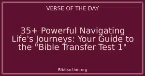 35+ Powerful Navigating Life's Journeys: Your Guide to the "Bible Transfer Test 1"