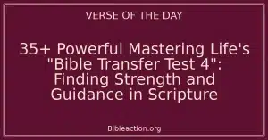 35+ Powerful Mastering Life's "Bible Transfer Test 4": Finding Strength and Guidance in Scripture