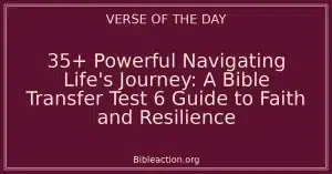 35+ Powerful Navigating Life's Journey: A Bible Transfer Test 6 Guide to Faith and Resilience