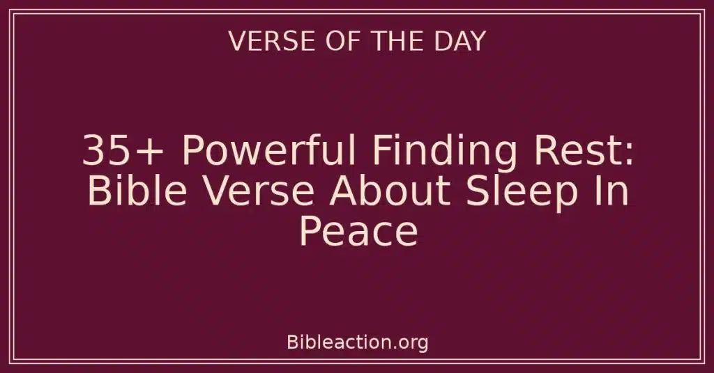 35+ Powerful Finding Rest: Bible Verse About Sleep In Peace