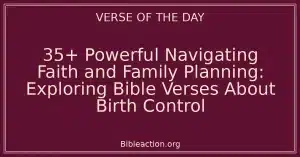 35+ Powerful Navigating Faith and Family Planning: Exploring Bible Verses About Birth Control