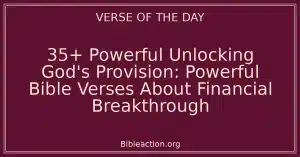 35+ Powerful Unlocking God's Provision: Powerful Bible Verses About Financial Breakthrough