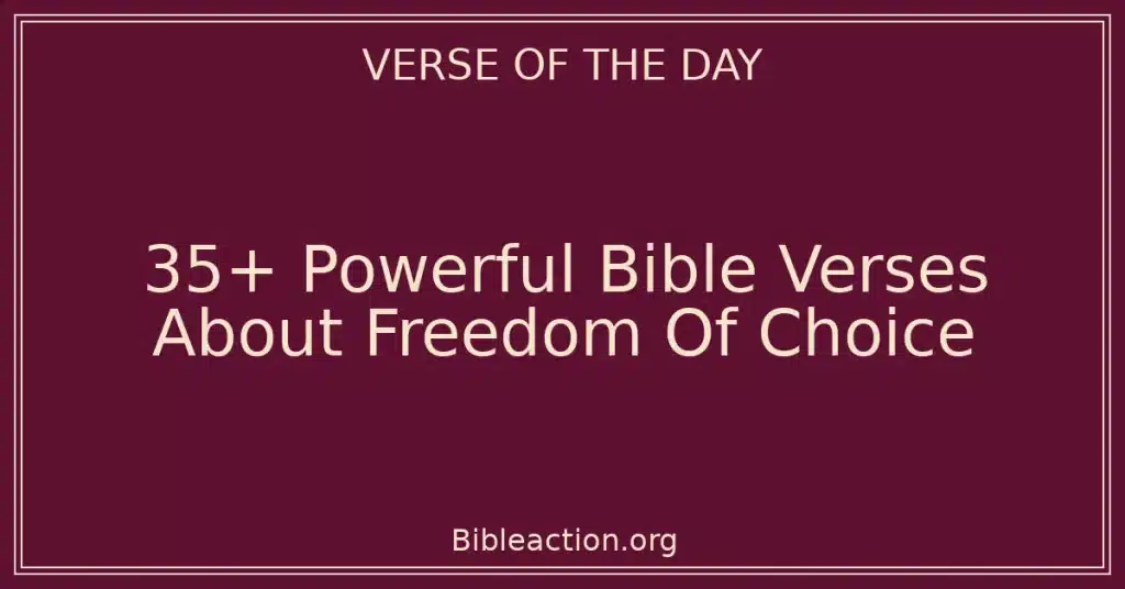 35+ Powerful Bible Verses About Freedom Of Choice