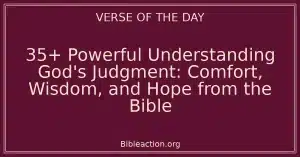 35+ Powerful Understanding God's Judgment: Comfort, Wisdom, and Hope from the Bible
