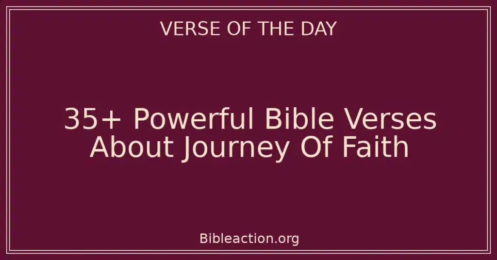 35+ Powerful Bible Verses About Journey Of Faith
