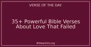 35+ Powerful Bible Verses About Love That Failed
