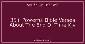 35+ Powerful Bible Verses About The End Of Time Kjv