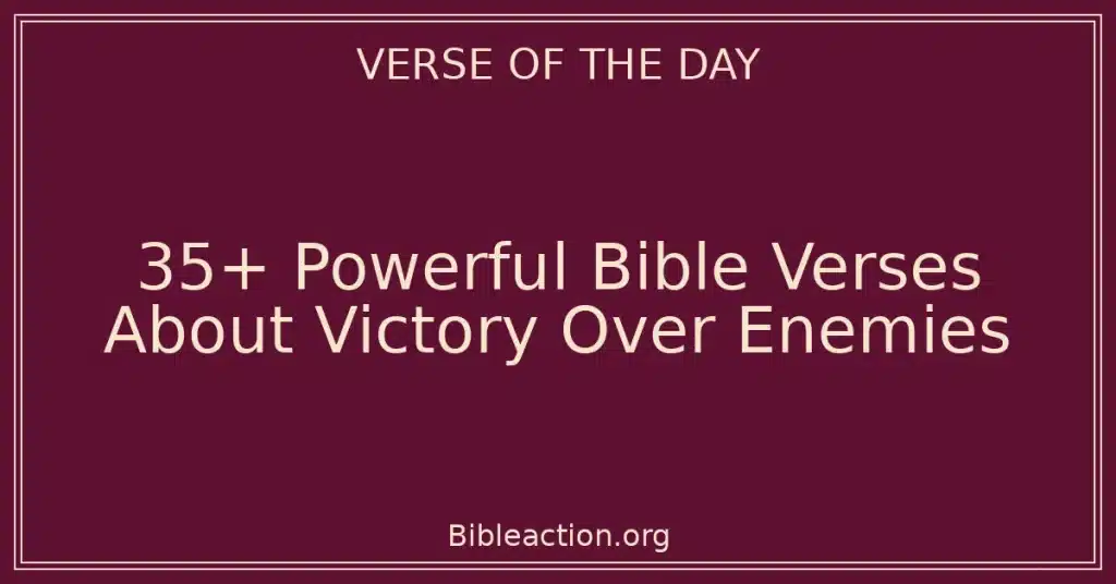 35+ Powerful Bible Verses About Victory Over Enemies