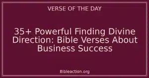 35+ Powerful Finding Divine Direction: Bible Verses About Business Success