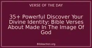 35+ Powerful Discover Your Divine Identity: Bible Verses About Made In The Image Of God