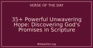 35+ Powerful Unwavering Hope: Discovering God's Promises in Scripture