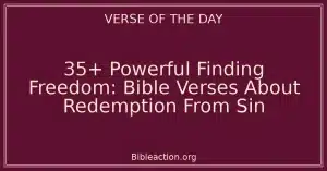 35+ Powerful Finding Freedom: Bible Verses About Redemption From Sin