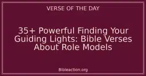 35+ Powerful Finding Your Guiding Lights: Bible Verses About Role Models