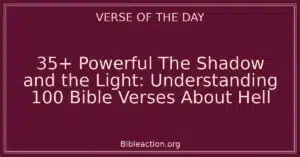 35+ Powerful The Shadow and the Light: Understanding 100 Bible Verses About Hell