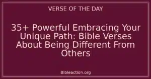 35+ Powerful Embracing Your Unique Path: Bible Verses About Being Different From Others