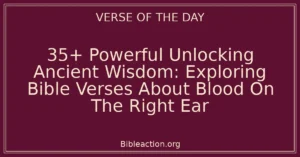 35+ Powerful Unlocking Ancient Wisdom: Exploring Bible Verses About Blood On The Right Ear