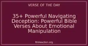 35+ Powerful Navigating Deception: Powerful Bible Verses About Emotional Manipulation