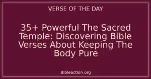 35+ Powerful The Sacred Temple: Discovering Bible Verses About Keeping The Body Pure