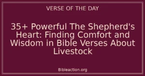 35+ Powerful The Shepherd's Heart: Finding Comfort and Wisdom in Bible Verses About Livestock
