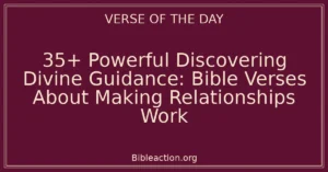 35+ Powerful Discovering Divine Guidance: Bible Verses About Making Relationships Work