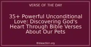 35+ Powerful Unconditional Love: Discovering God's Heart Through Bible Verses About Our Pets