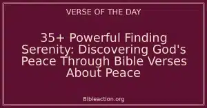 35+ Powerful Finding Serenity: Discovering God's Peace Through Bible Verses About Peace