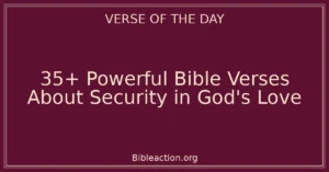 35+ Powerful Bible Verses About Security in God's Love
