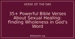 35+ Powerful Bible Verses About Sexual Healing: Finding Wholeness in God's Word