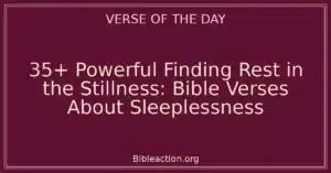 35+ Powerful Finding Rest in the Stillness: Bible Verses About Sleeplessness