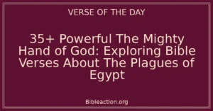 35+ Powerful The Mighty Hand of God: Exploring Bible Verses About The Plagues of Egypt