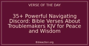 35+ Powerful Navigating Discord: Bible Verses About Troublemakers KJV for Peace and Wisdom