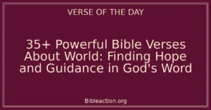 35+ Powerful Bible Verses About World: Finding Hope and Guidance in God's Word