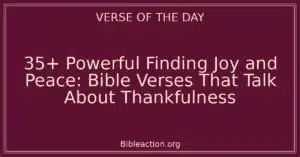 35+ Powerful Finding Joy and Peace: Bible Verses That Talk About Thankfulness