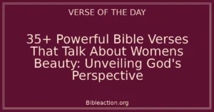 35+ Powerful Bible Verses That Talk About Womens Beauty: Unveiling God's Perspective