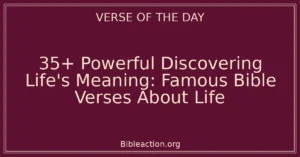 35+ Powerful Discovering Life's Meaning: Famous Bible Verses About Life
